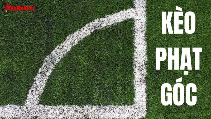 Tên gọi khác của kèo cược phạt góc là kèo Corner Tên gọi khác của kèo cược phạt góc là kèo Corner